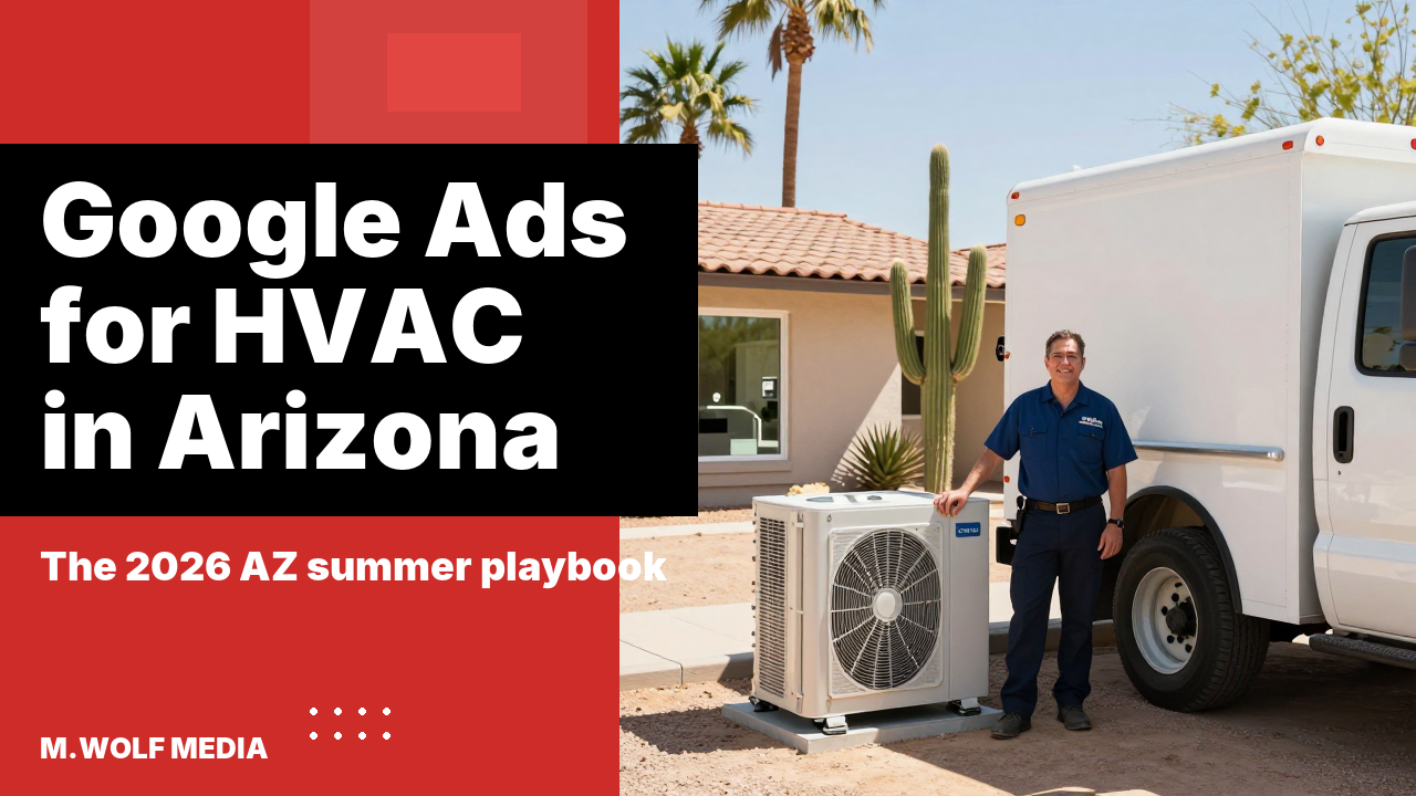 Google Ads for HVAC companies in Arizona — 2026 summer playbook