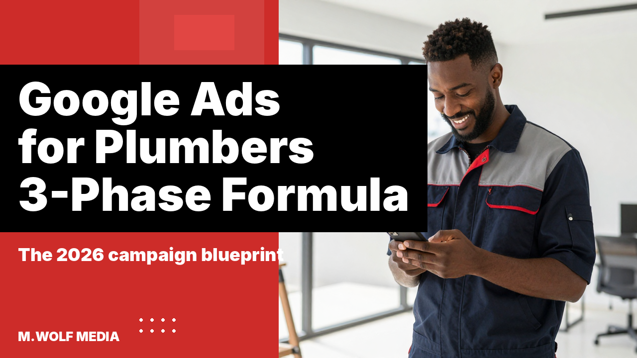 Google Ads for plumbers — 3-phase campaign formula for booking more service calls in 2026