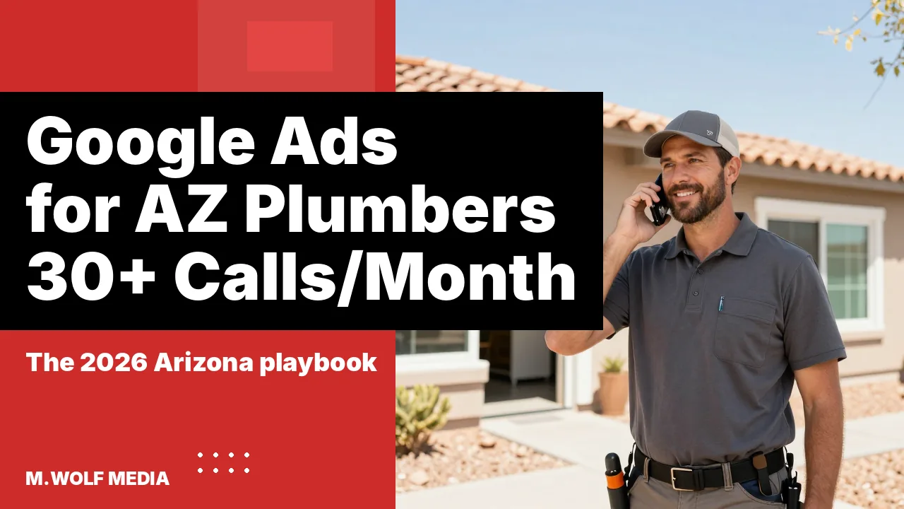 Google Ads for Arizona plumbers, how to book 30+ service calls per month in 2026