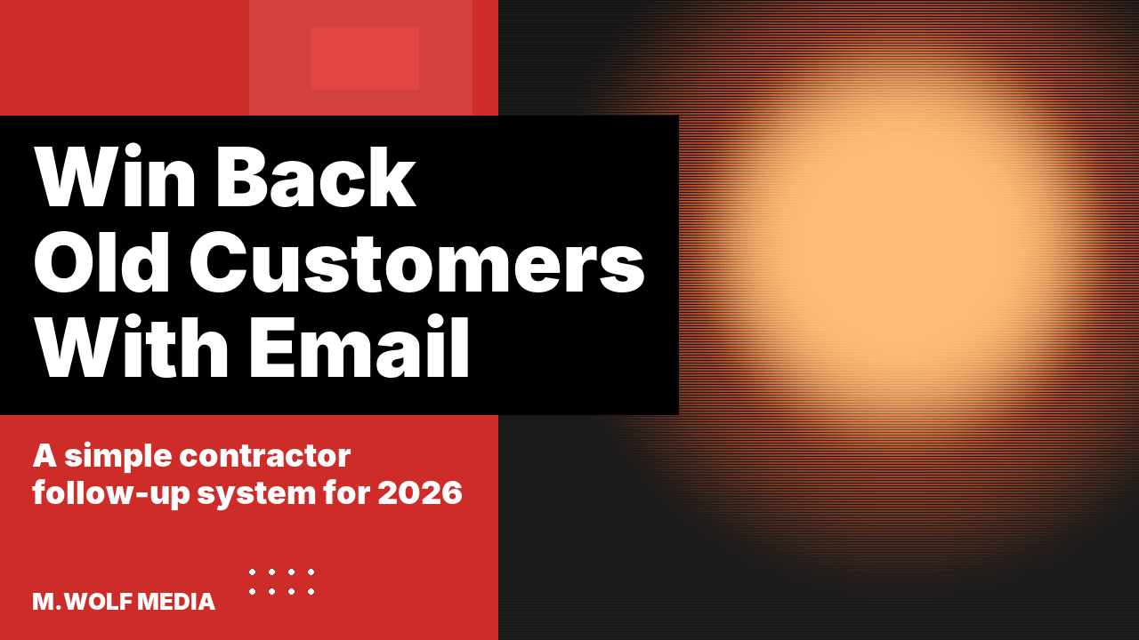 Email marketing for contractors - a simple follow-up system to win back past customers in 2026