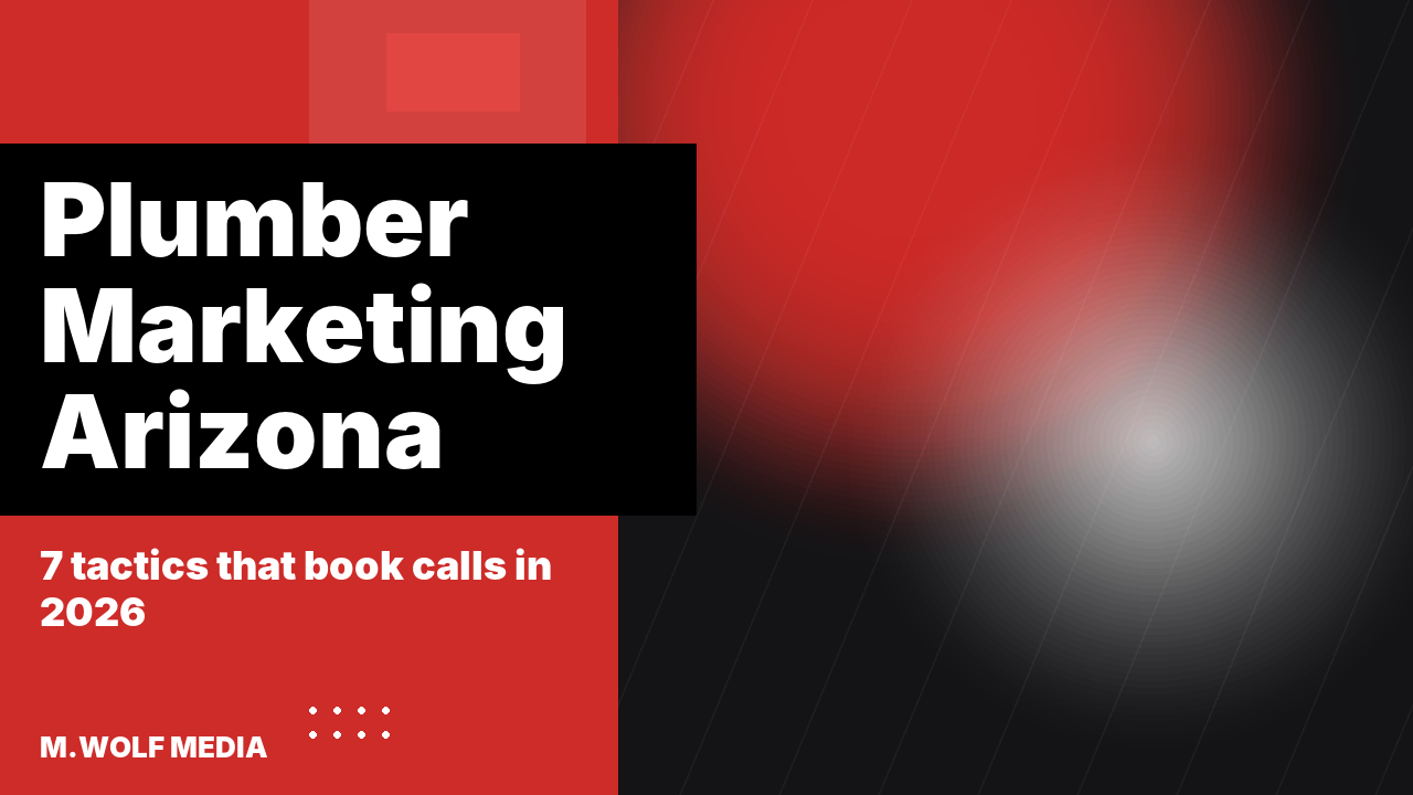 Plumber marketing Arizona - a split panel graphic reading 7 tactics that book calls in 2026